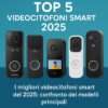 Top 5 migliori videocitofono smart del 2025