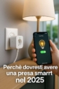 Perché dovresti avere una presa smart nel 2025
