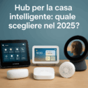 Smart Hub e guida completa per scegliere il miglior hub intelligente domestico