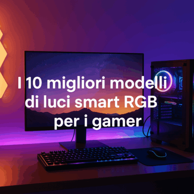 I 10 migliori LED smart RGB per gamer e setup da gaming nel 2025